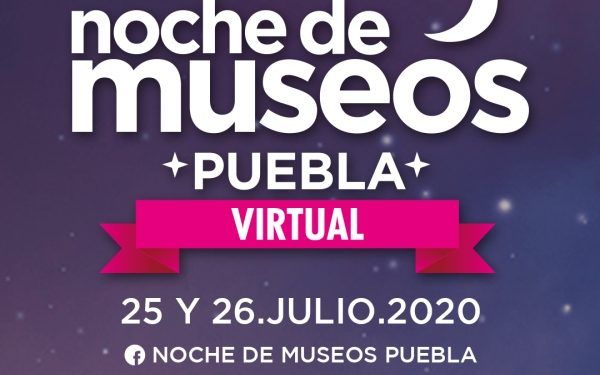 Fin de semana de Noche de Museos virtual en Puebla
