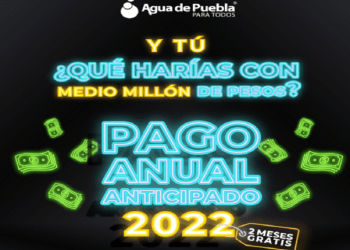 Arranca Agua de Puebla su Pago Anticipado 2022