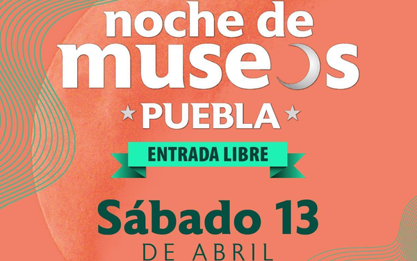 Anuncian la tercera “Noche de Museos 2024” en Puebla capital