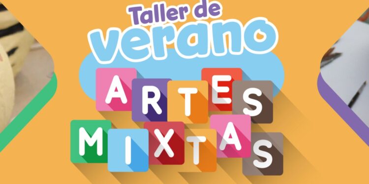 Secretaría de Cultura invita al taller de Verano «Artes Mixtas»