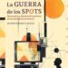 La guerra de los spots